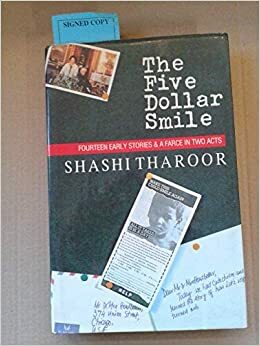 The Five-Dollar Smile: Fourteen Early Stories & a Farce in Two Acts by Shashi Tharoor