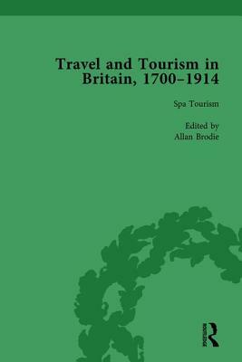 Travel and Tourism in Britain, 1700-1914 Vol 2 by Susan Barton, Allan Brodie