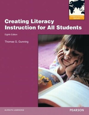 Creating literacy instruction for all students by Thomas Gunning