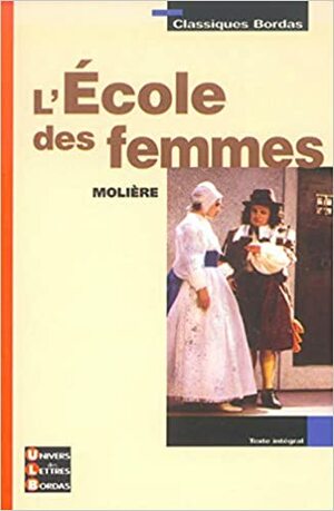 L'École des Femmes by Molière