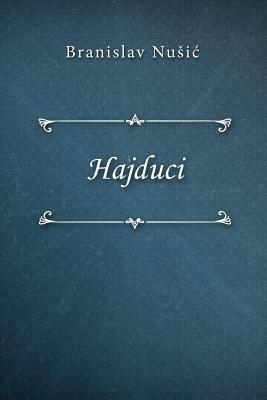 Hajduci by Branislav Nušić