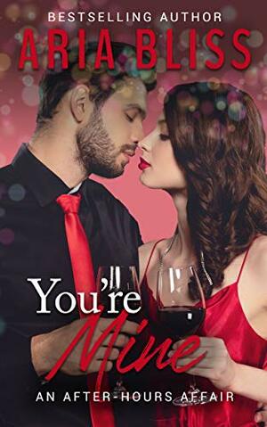 You're Mine by Aria Bliss