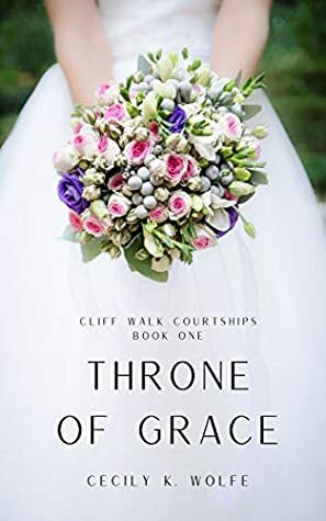 Throne of Grace by Cecily Wolfe, Katy Wolfe