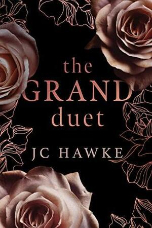 The Grand Duet: Grand Lies & Grand Love by J.C. Hawke