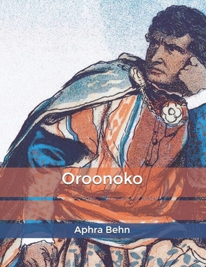 Oroonoko by Aphra Behn