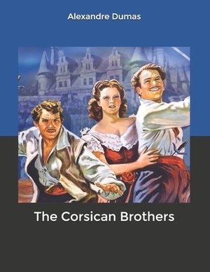 The Corsican Brothers by Alexandre Dumas