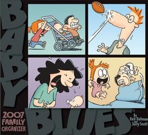 Baby Blues Family Organizer 2007 Wall Calendar by Jerry Scott, Rick Kirkman