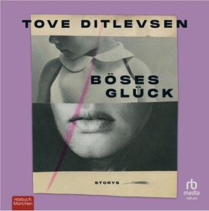 Böses Glück by Tove Ditlevsen