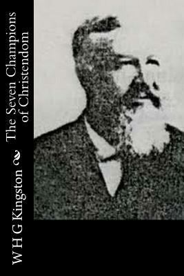 The Seven Champions of Christendom by W. H. G. Kingston