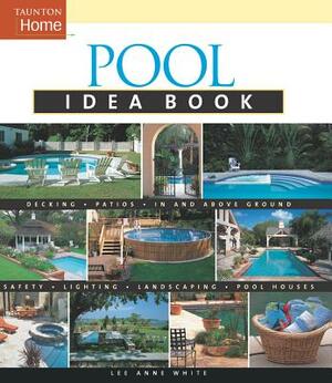 Pool Idea Book by Lee Anne White