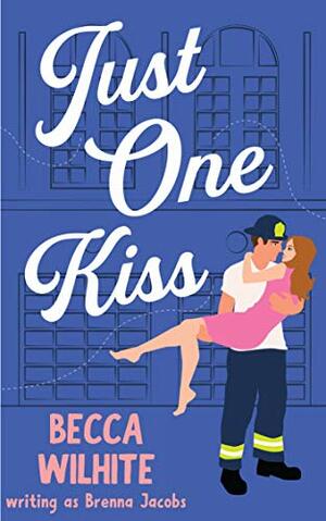 Just One Kiss by Brenna Jacobs