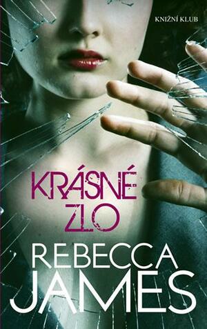 Krásné zlo by Rebecca James