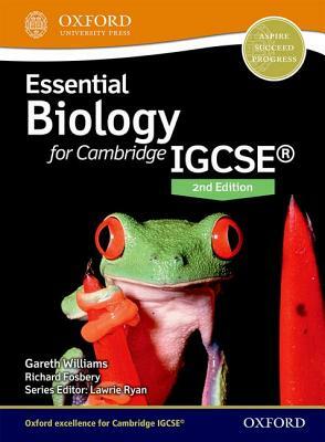 Essential Biology for Cambridge Igcserg by Gareth Williams, Richard Fosbery