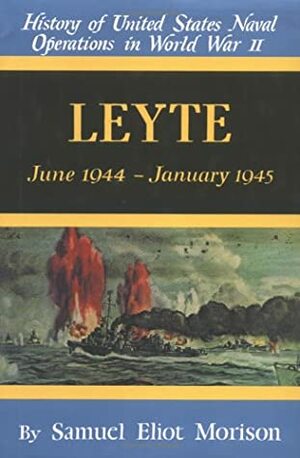 History of US Naval Operations in WWII 12: Leyte 6/44-1/45 by Samuel Eliot Morison