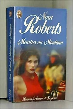Meurtres au Montana by Nora Roberts