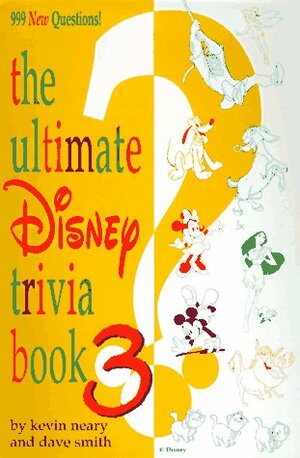 The Ultimate Disney Trivia Book 3: 999 New Questions! by Kevin Neary