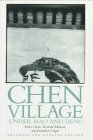Chen Village under Mao and Deng, Expanded and Updated edition by Richard Madsen, Anita Chan