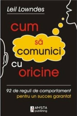 Cum să comunici cu oricine by Leil Lowndes