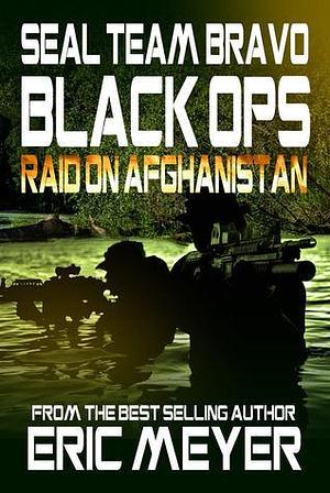 Raid on Afghanistan by Eric Meyer, Eric Meyer