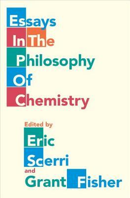 Essays in the Philosophy of Chemistry by 