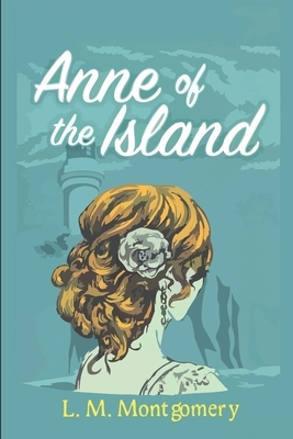 Anne of the Island by L.M. Montgomery