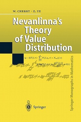 Nevanlinna's Theory of Value Distribution: The Second Main Theorem and Its Error Terms by Zhuan Ye, William Cherry