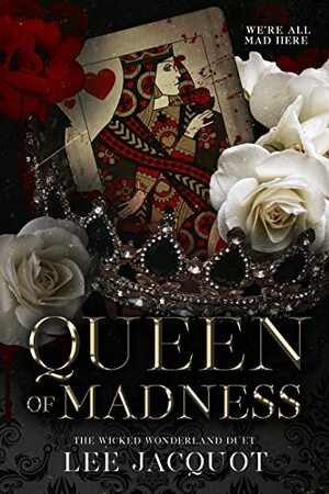 Queen of Madness by Lee Jacquot