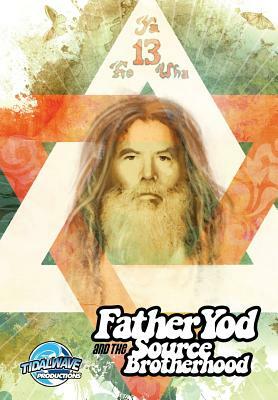 Father Yod and the Source Brotherhood by Ryan Burton, Isis Aquarian