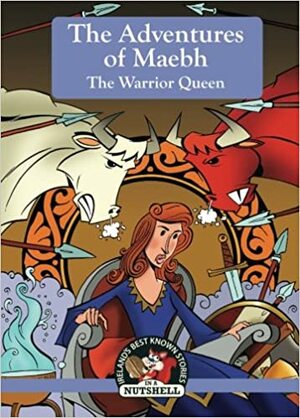 The Adventures of Maebh the Warrior Queen by Ann Carroll