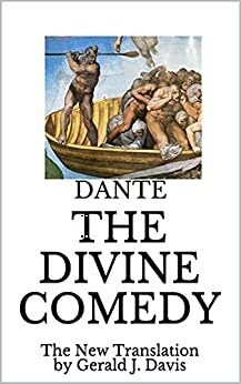 The Divine Comedy: The New Translation by Gerald J. Davis by Gerald J. Davis, Gerald J. Davis