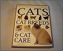 The Ultimate Encyclopedia of Cats: Cat Breeds & Cat Care by Alan Edwards