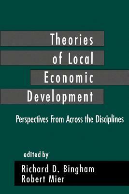 Theories of Local Economic Development: Perspectives from Across the Disciplines by 