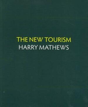 The New Tourism by Harry Mathews