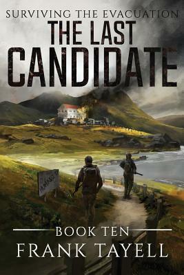 Surviving The Evacuation, Book 10: The Last Candidate by Frank Tayell