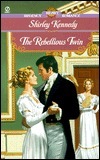 The Rebellious Twin by Shirley Kennedy