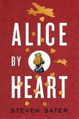 Alice by Heart by Steven Sater