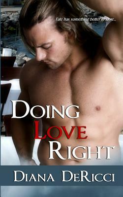 Doing Love Right by Diana Dericci