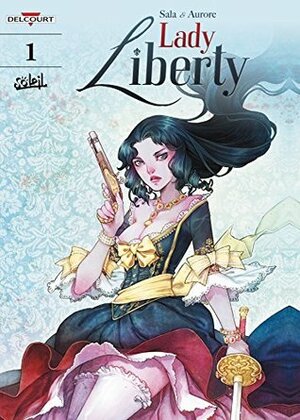 Lady Liberty Vol. 1: The King's Secret by Edward Gauvin, Aurore, Jean-Luc Sala