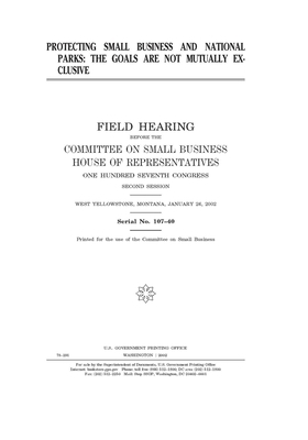 Protecting small business and national parks: the goals are not mutually exclusive by United Stat Congress, United States House of Representatives, Committee on Small Business (house)