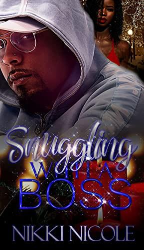 Snuggling With A Boss: Novel by Nikki Nicole