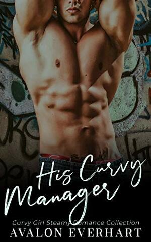 His Curvy Manager: Steamy BBW Office Romance by Avalon Everhart