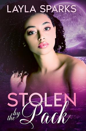 Stolen by The Pack by Layla Sparks