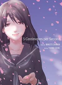 5 Centimeters per Second. Collector's edition by Yukiko Seike, Makoto Shinkai, Melissa Tanaka, 清家雪子