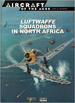 Luftwaffe Squadrons In North Africa by Jerry Scutts