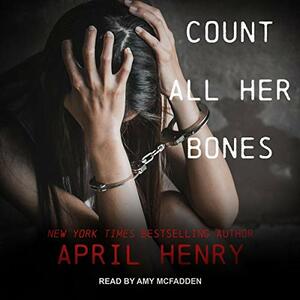 Count All Her Bones by April Henry
