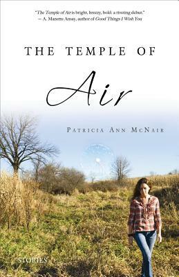 The Temple of Air: Stories by Patricia Ann McNair