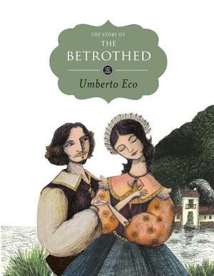 The Story of the Betrothed by Umberto Eco