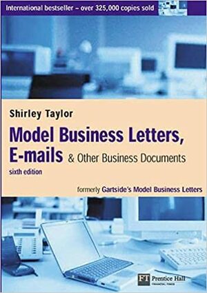 Model Business Letters, E Mails & Other Business Documents by Shirley Taylor