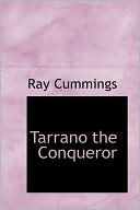 Tarrano the Conqueror by Ray Cummings