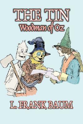 The Tin Woodman of Oz by L. Frank Baum, Fiction, Fantasy, Literary, Fairy Tales, Folk Tales, Legends & Mythology by L. Frank Baum